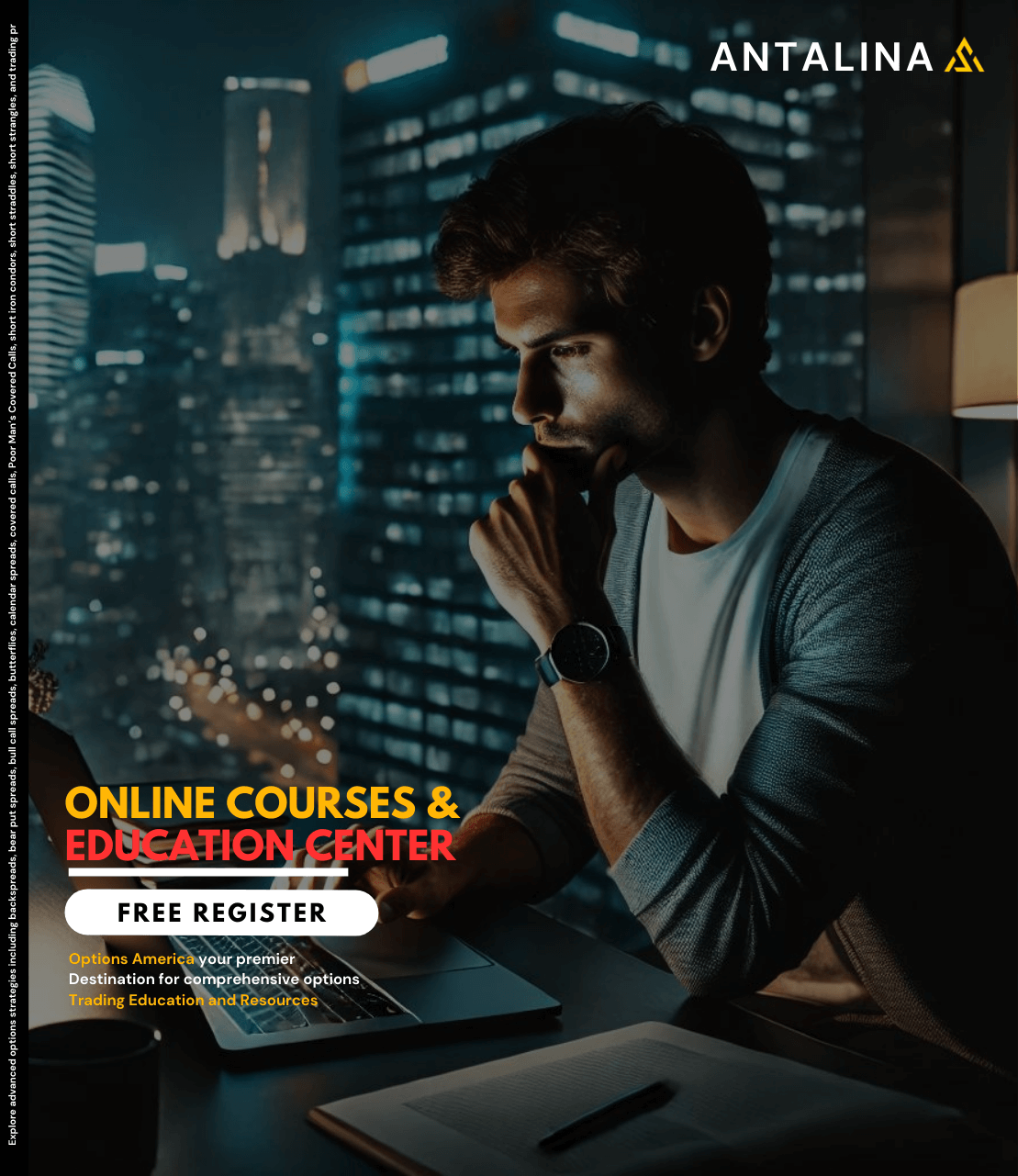 Explore advanced options strategies including backspreads, bear put spreads, bull call spreads, butterflies, calendar spreads, covered calls, Poor Man’s Covered Calls, short iron condors, short st (1)